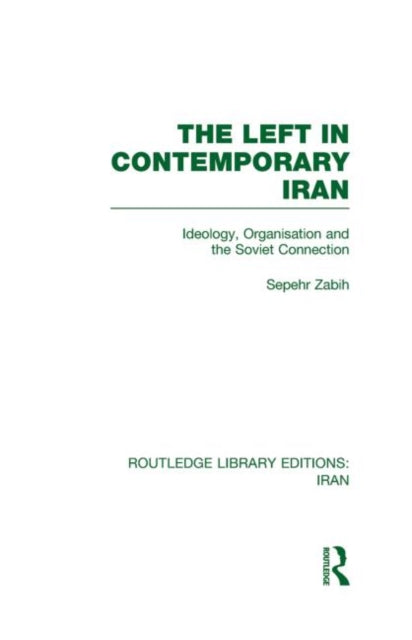 Book cover of: Left in Contemporary Iran (RLE Iran D). By: Sepehr Zabir