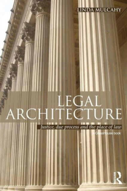 Book cover of: Legal Architecture. By: Linda Mulcahy