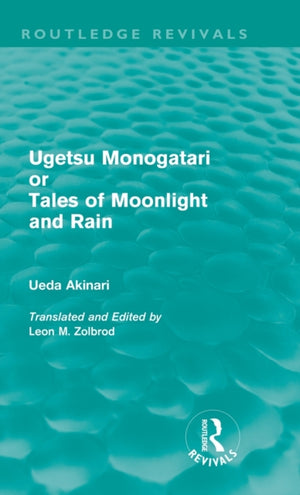 Ugetsu Monogatari or Tales of Moonlight and Rain (Routledge Revivals)