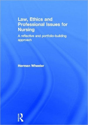 Law, Ethics and Professional Issues for Nursing