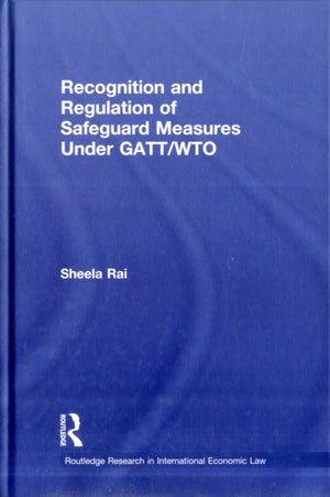 Recognition and Regulation of Safeguard Measures Under GATT/WTO