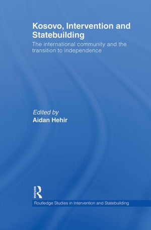 Kosovo, Intervention and Statebuilding