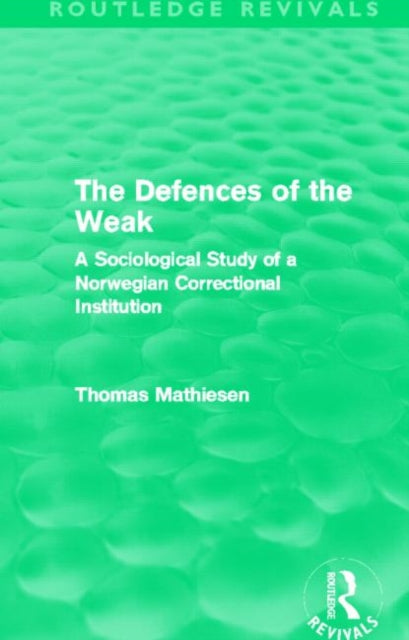Book cover of: Defences of the Weak (Routledge Revivals). By: Thomas Mathiesen