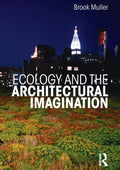 Ecology and the Architectural Imagination