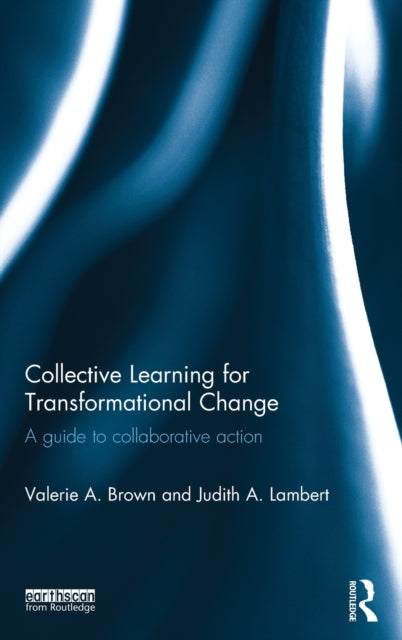 Book cover of: Collective Learning for Transformational Change. By: Valerie A. Brown