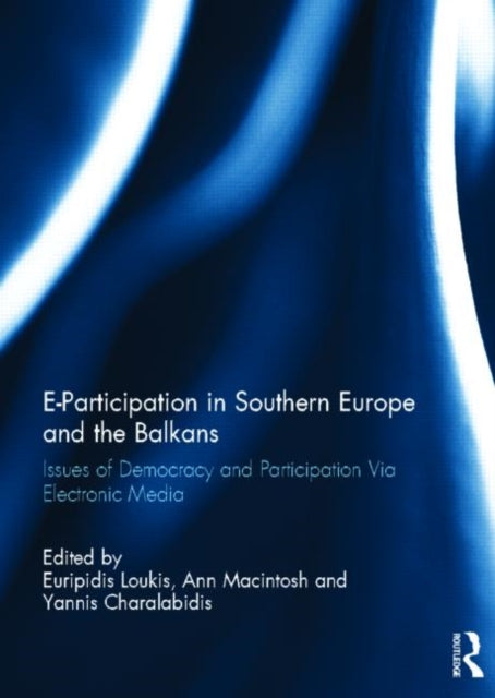 Book cover of: E-Participation in Southern Europe and the Balkans. By: Euripidis Loukis