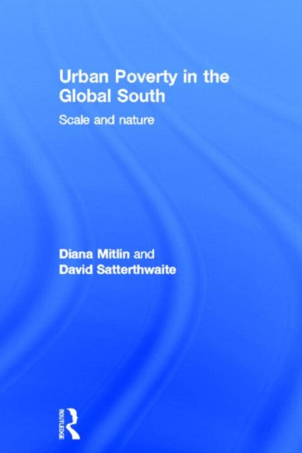 Book cover of: Urban Poverty in the Global South. By: Diana Mitlin