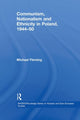 Book cover of: Communism, Nationalism and Ethnicity in Poland, 1944-1950. By: Michael Fleming