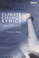 Book cover of: Climate Change Ethics. By: Donald A. Brown