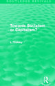 Book cover of: Towards Socialism or Capitalism? (Routledge Revivals). By: Leon Trotsky