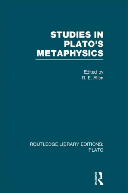 Book cover of: Studies in Plato's Metaphysics (RLE: Plato)