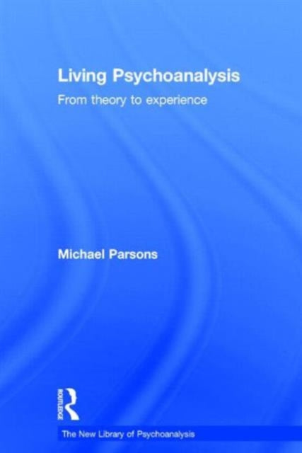 Book cover of: Living Psychoanalysis. By: michael Parsons