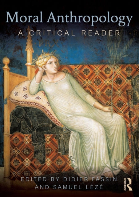 Book cover of: Moral Anthropology. By: Didier Fassin
