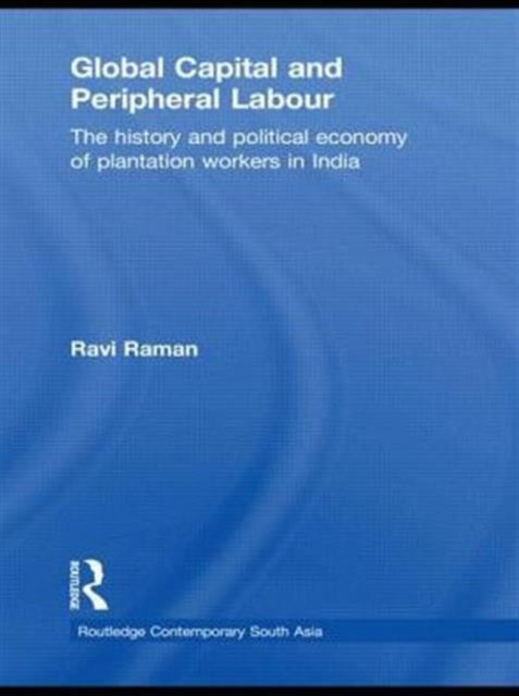 Book cover of: Global Capital and Peripheral Labour. By: Ravi Raman