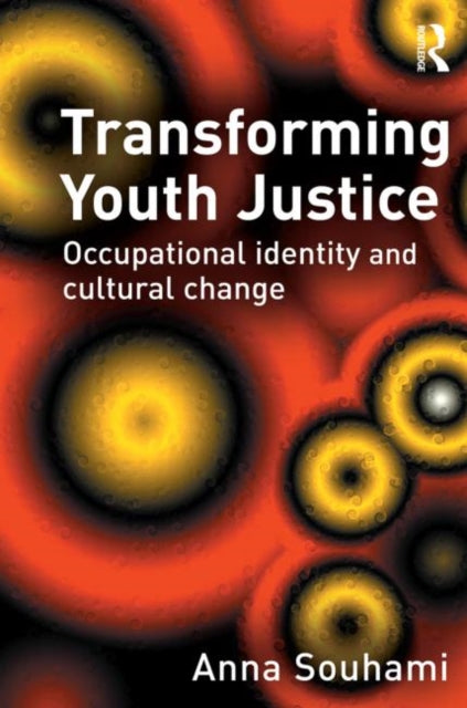Book cover of: Transforming Youth Justice. By: Anna Souhami