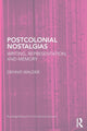 Book cover of: Postcolonial Nostalgias. By: Dennis Walder