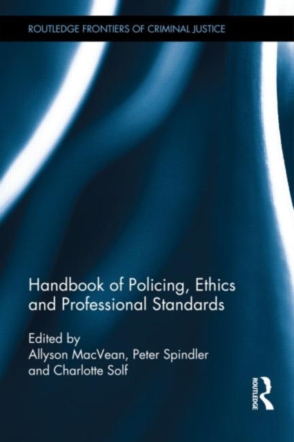 Book cover of: Handbook of Policing, Ethics and Professional Standards. By: Allyson MacVean