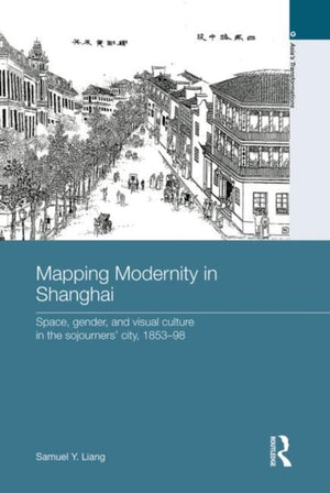 Mapping Modernity in Shanghai