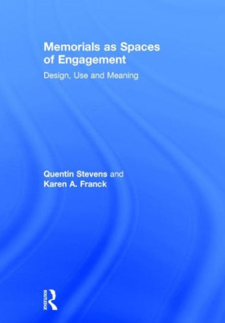 Book cover of: Memorials as Spaces of Engagement. By: Quentin Stevens
