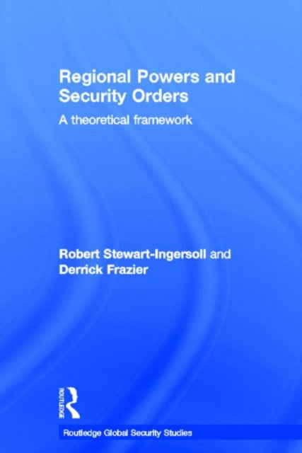 Book cover of: Regional Powers and Security Orders. By: Robert Stewart-Ingersoll