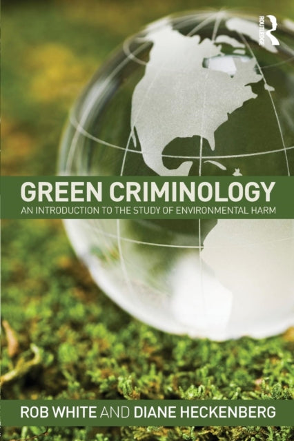 Book cover of: Green Criminology. By: Rob White