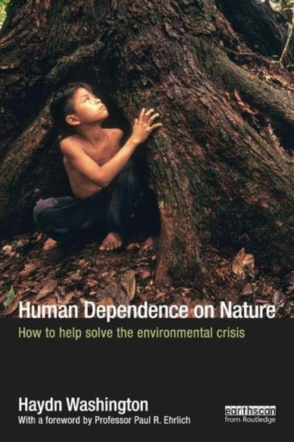 Book cover of: Human Dependence on Nature. By: Haydn Washington