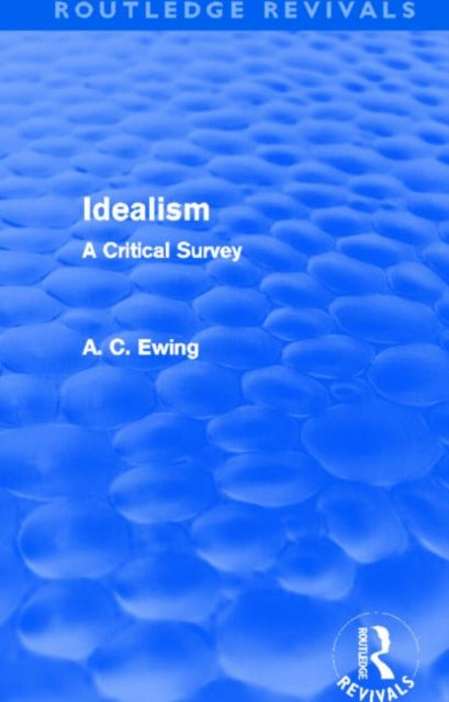 Book cover of: Idealism (Routledge Revivals). By: Alfred C. Ewing