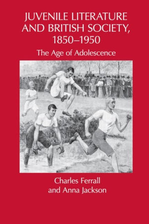 Juvenile Literature and British Society, 1850-1950