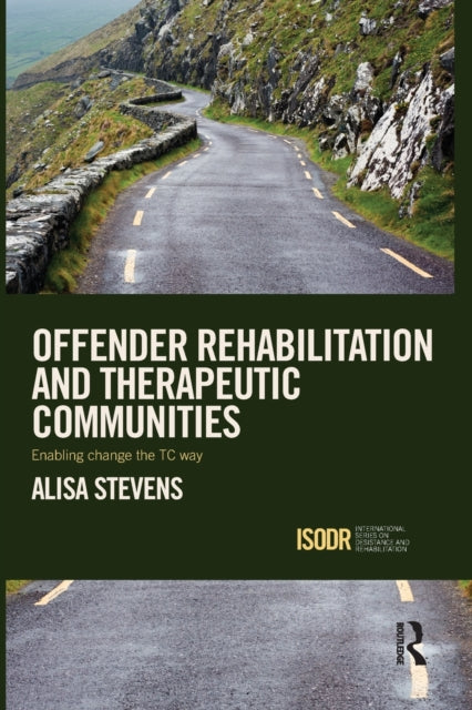 Book cover of: Offender Rehabilitation and Therapeutic Communities. By: Alisa Stevens