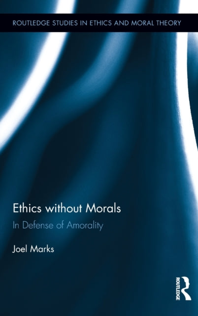 Book cover of: Ethics without Morals. By: Joel Marks
