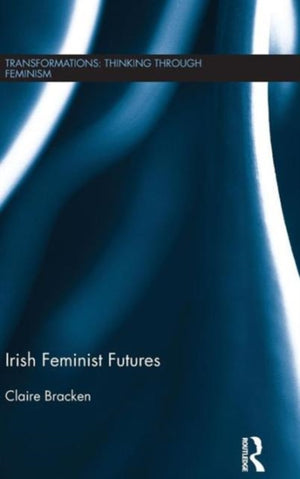 Irish Feminist Futures