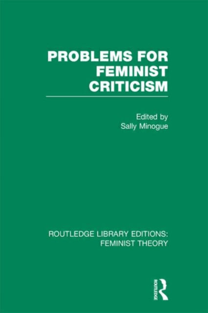 Book cover of: Problems for Feminist Criticism (RLE Feminist Theory). By: Sally Minogue
