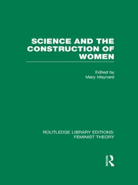 Book cover of: Science and the Construction of Women (RLE Feminist Theory). By: Mary Maynard
