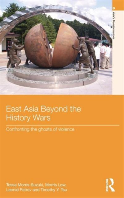 Book cover of: East Asia Beyond the History Wars. By: Tessa Morris-Suzuki