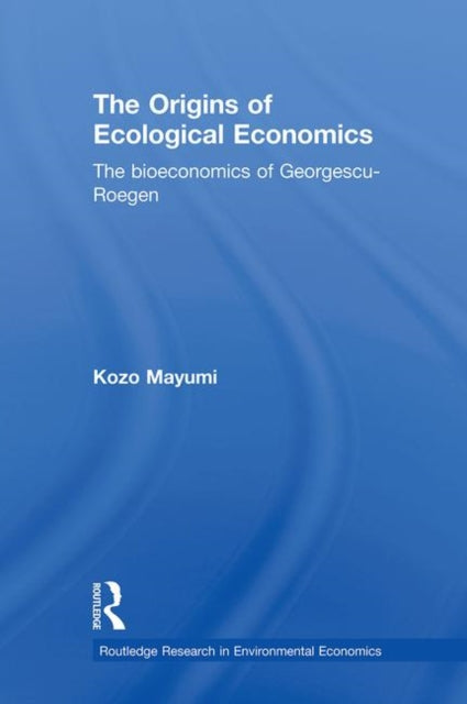 Book cover of: Origins of Ecological Economics. By: Kozo Mayumi
