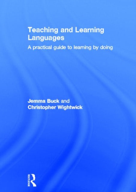 Book cover of: Teaching and Learning Languages. By: Jemma Buck