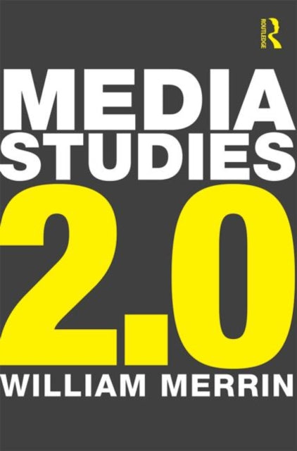Book cover of: Media Studies 2.0. By: William Merrin