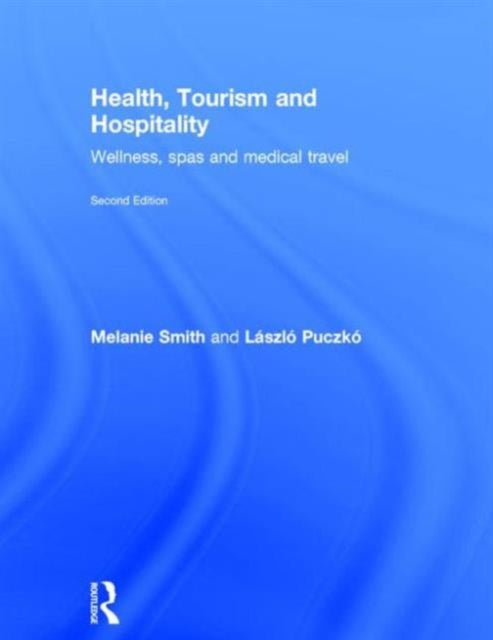 Book cover of: Health, Tourism and Hospitality. By: Melanie Smith