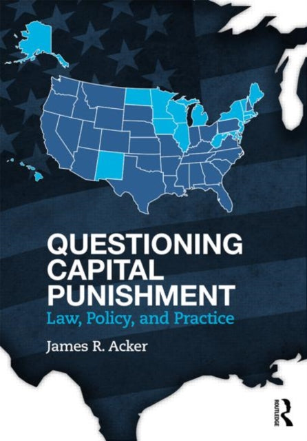 Book cover of: Questioning Capital Punishment. By: James R. Acker