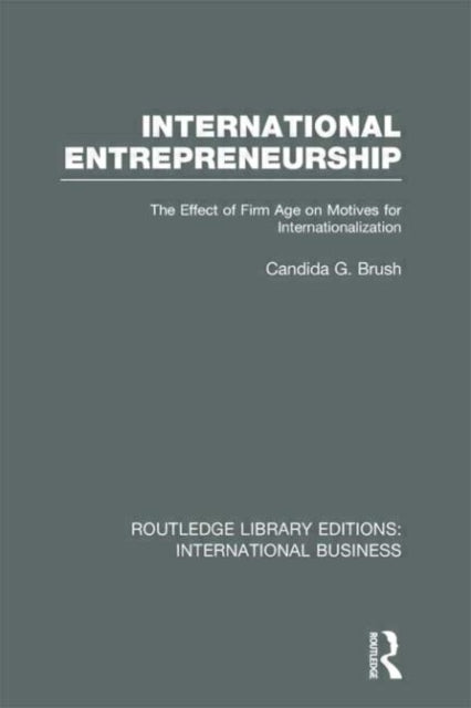 Book cover of: International Entrepreneurship (RLE International Business). By: Candida Brush