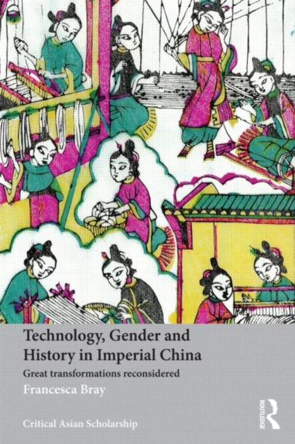 Book cover of: Technology, Gender and History in Imperial China