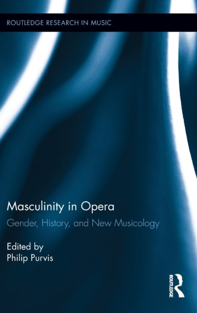 Book cover of: Masculinity in Opera