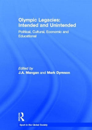 Olympic Legacies: Intended and Unintended