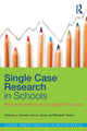 Book cover of: Single Case Research in Schools. By: Richard I. Parker