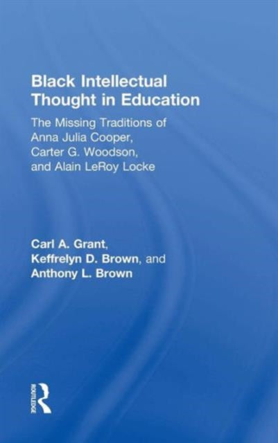 Book cover of: Black Intellectual Thought in Education. By: Carl A. Grant