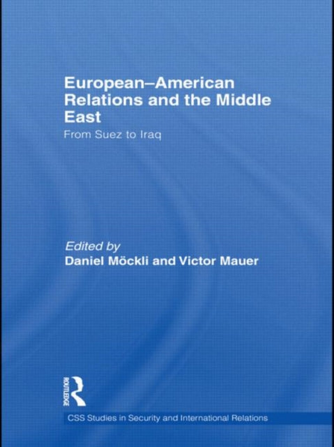 Book cover of: European-American Relations and the Middle East. By: Victor Mauer