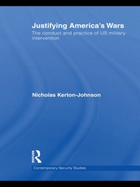 Book cover of: Justifying America's Wars. By: Nicholas Kerton-Johnson