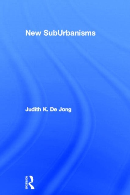 Book cover of: New SubUrbanisms. By: Judith K. De Jong