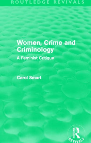 Women, Crime and Criminology (Routledge Revivals)