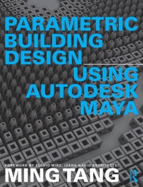 Book cover of: Parametric Building Design Using Autodesk Maya